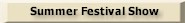 Summer Festival Show